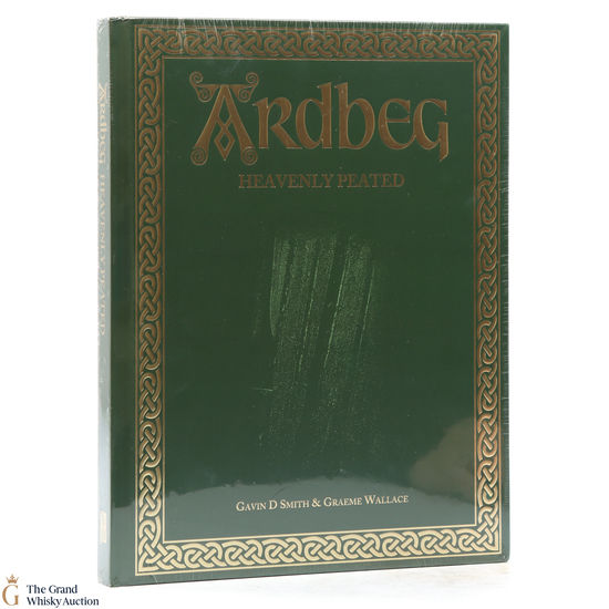 Ardbeg - Heavenly Peated by Gavin D Smith & Graeme Wallace 2018 Book