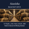 Staoisha - 2013 Barrel - 157 Bulk L 59.5% | Held In Bond At Whisky Broker Thumbnail