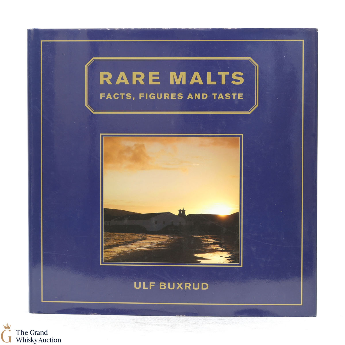 Rare Malts - Facts, Figures & Taste - Book by Ulf Buxrud 2006